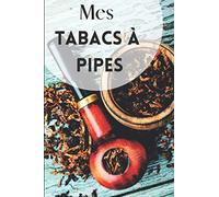 Mes Tabacs à Pipes: Journal de dégustation de tabacs à pipes