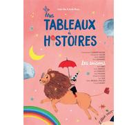 Mes tableaux à histoires - Les saisons - Cécile Alix - Elan Vert Eds - cartonné - Document jeunesse dès 6 ans