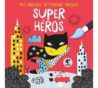 Mes tableaux en peinture magique - super héros Creations Idees Book (Auteur)