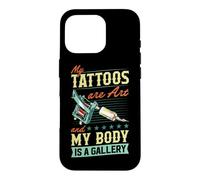 Mes Tatouages sont de l'art et Mon Corps est Une galerie Coque pour iPhone 16 Pro