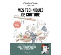 Mes techniques de couture 300 questions/réponses - De débutant à expert - Christine Charles - Eyrolles - broché - Guide