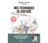 Mes techniques de couture 300 questions/réponses - De débutant à expert - Christine Charles - Eyrolles - broché - Guide