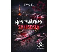 Mes ténèbres, son obsession