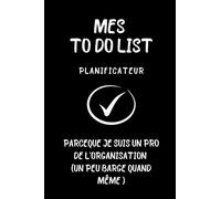 MES TO DO LIST: Carnet de 100 pages d'organisation de tes journées - Listes à cocher - Objectifs - Instant Gratitude - Prises de notes. N'oublie plus ... pour toi. - COUVERTURE ORIGINALE - HUMOUR