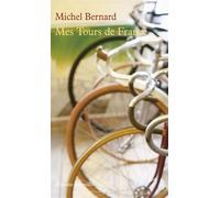 Mes Tours de France - Michel Bernard - Table ronde - Poche - Récit