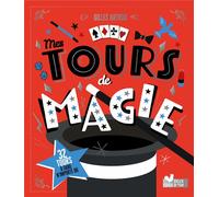 Mes tours de magie - avec 32 tours à faire n'importe où