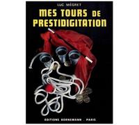 Luc Megret – Mes tours de prestidigitation – Livre