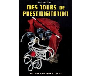 Mes tours de prestidigitation - - Luc Megret - Bornemann - Livre