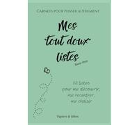 Mes "tout doux" listes - version bien-être: 52 listes pour me découvrir, me recentrer, me choisir