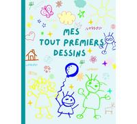 Mes tout premiers dessins: Cahier de dessin pour les tout petits - Idée de carnet souvenir à offrir à votre enfant - 100 pages - Grand format - ... - Idée de cadeau pour enfants (0 à 3 ans)