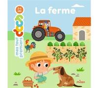 MES TOUT PREMIERS DOCS - La Ferme - Dès 2 ans Jeanne Boyer-Driot (Auteur), Ilaria Falorsi (Illustration)