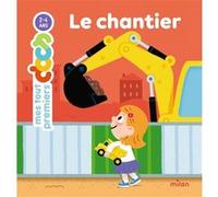 MES TOUT PREMIERS DOCS - Le Chantier - Dès 2 ans Charlotte Malinge (Auteur), Didier Balicevic (Illustration)