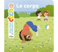 MES TOUT PREMIERS DOCS - Le Corps - Dès 2 ans Camille Laurans (Auteur), Ilaria Falorsi (Illustration)