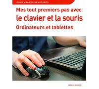 Mes tout premiers pas avec le clavier, ordinateurs et tablettes