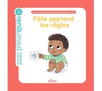 MES TOUT PREMIERS POURQUOI - Félix apprend les règles