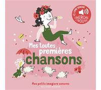 Clémence Penicaud – Mes toutes premières chansons – Mes petits imagiers sonores, dès 1 an