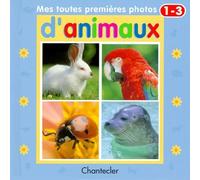 Mes toutes premières photos d'animaux: 1-3 ans
