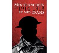 Mes tranchées de 1914-1918 et mes 20 ans