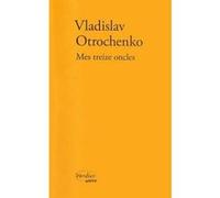 Mes treize oncles Vladislav Olegovic Otrosenko (Auteur)