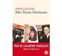 Mes Trente Glorieuses Anne Gallois (Auteur)