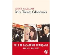 Mes Trente Glorieuses - Anne Gallois - Deboree Eds - broché - Roman