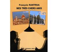 Mes très chers amis