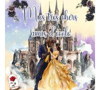 Mes très chers amis d'école - La Belle et la Bête: Un livre à compléter pour les écoliers