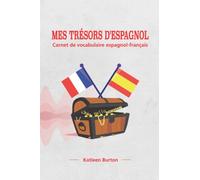 Mes trésors d'espagnol: Carnet de vocabulaire espagnol français