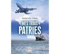 Mes trois patries - Françoise Lannes - Persee - broché - Récit