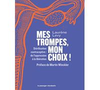 Mes trompes, mon choix !: Stérilisation contraceptive : de l’oppression à la libération