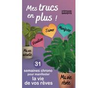 MES TRUCS EN PLUS: 31 semaines chrono pour manifester la vie de vos rêves