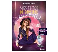 Mes tutos de sorcière rayonnante: Bien-être, féministe, magique