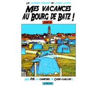 Mes vacances au Bourg de Batz ! Tome II: Mes étés au camping de Casse-caillou