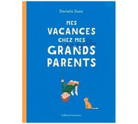 Mes Vacances Chez Mes Incroyables Grands-Parents