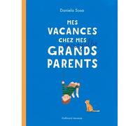 Mes vacances chez mes incroyables grands-parents