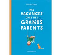 Mes vacances chez mes incroyables grands-parents