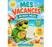 Mes Vacances en Mots Mêlés - Niveau CP: Les carnets de Théo - 16 grilles faciles pour s'amuser cet été