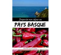 Mes vacances en Pays basque: carhier de vacances à remplir pour organiser ses vacances