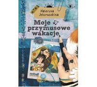 Mes vacances forcées tw. Kateryna Jehoruszkina, Sofija Avdeeva (Buch auf Polnisch)