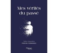 Mes vérités du passé