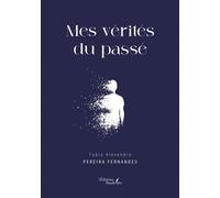 Mes vérités du passé - Fabio Alexandre Pereira Fernandes - Baudelaire - broché - Poésie