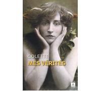 Mes vérités - Sidonie-Gabrielle Colette - Archipoche - Poche - Essai