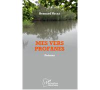 Mes vers profanes Poèmes - Bernard Necké - L'harmattan - broché - Poésie