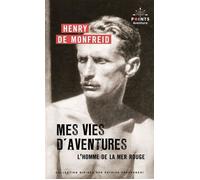 Mes vies d'aventures L'homme de la mer Rouge - Henry de Monfreid - Points - Poche - Roman