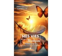 Mes vies ou ma force de demain Tomes I & II - Annabelle Campillo - Le Lys Bleu - broché - Poésie