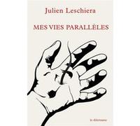 Mes vies parallèles Julien Leschiera (Auteur)