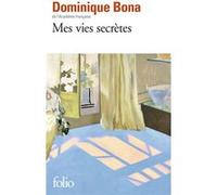 Mes vies secrètes Dominique Bona (Auteur)
