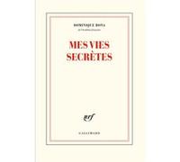 Dominique Bona – Mes vies secrètes – Gallimard