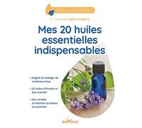 Mes 20 Huiles Essentielles Indispensables