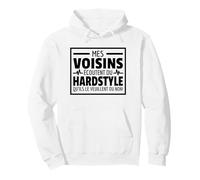 Mes Voisins Écoutent du Hardstyle Musique 150 BPM Sweat à Capuche
